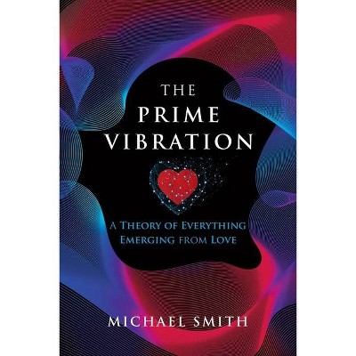 The Prime Vibration - by  Michael Smith (Paperback)