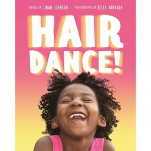 Hair Dance! - by  Dinah Johnson (Paperback) - 1 of 1