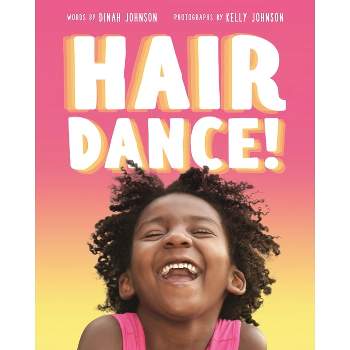 Hair Dance! - by  Dinah Johnson (Paperback)
