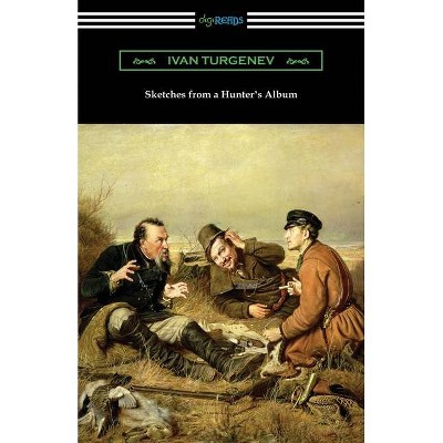 Sketches from a Hunter's Album - by  Ivan Sergeevich Turgenev (Paperback)