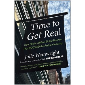 Time to Get Real - by  Julie Wainwright (Hardcover) - 1 of 1