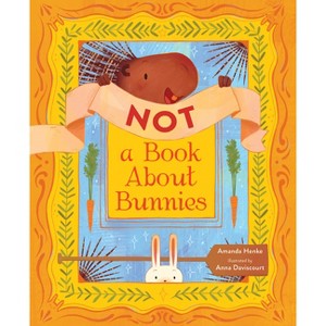 Not a Book about Bunnies - by  Amanda Henke (Hardcover) - 1 of 1