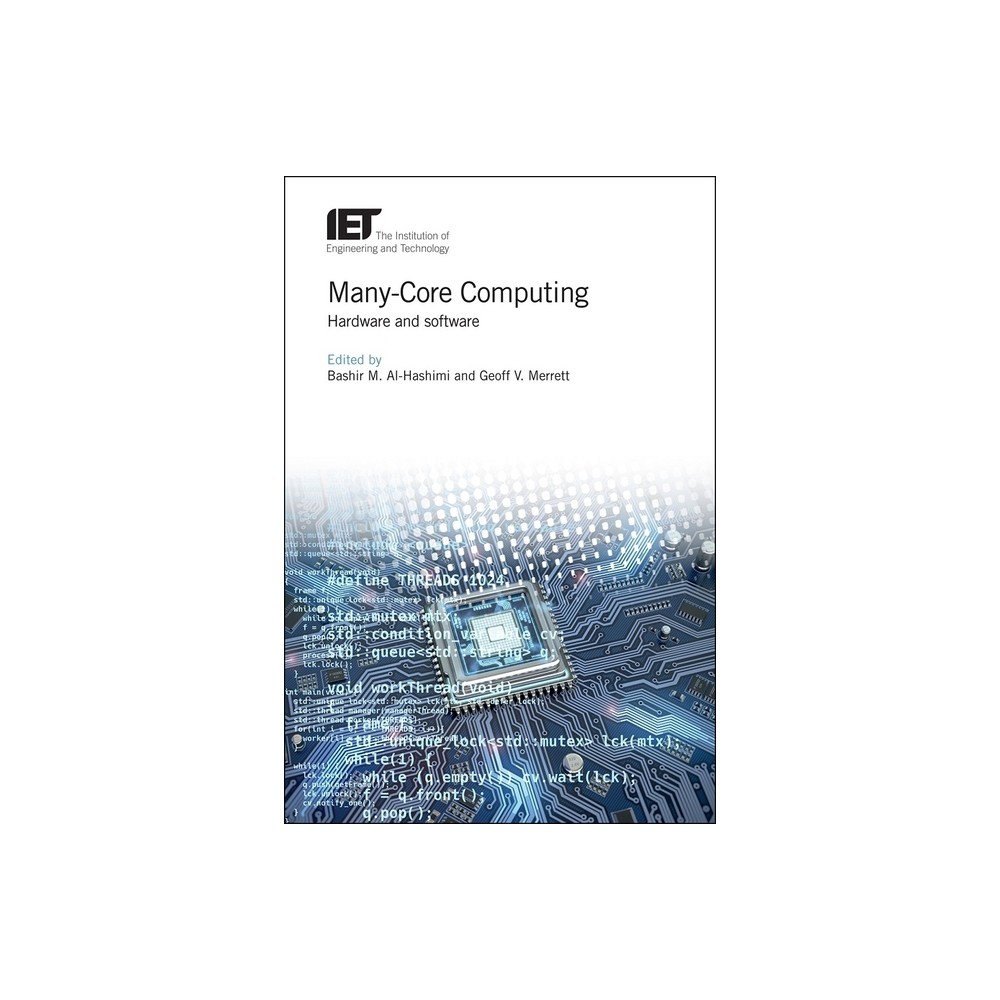 Many-Core Computing - (Computing and Networks) by Bashir M Al-Hashimi & Geoff V Merrett (Hardcover)