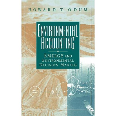 Environmental Accounting - by  Howard T Odum (Hardcover)