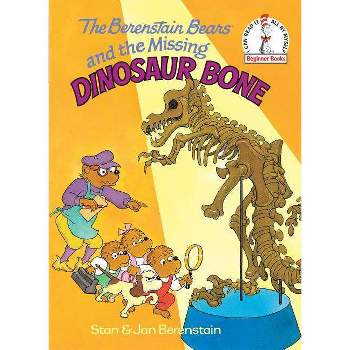 The Berenstain Bears and the Missing Dinosaur Bone - (Beginner Books(r)) by  Stan Berenstain & Jan Berenstain (Hardcover)
