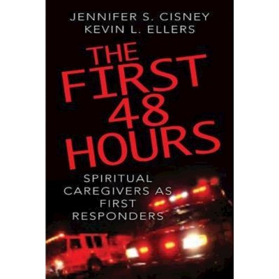 The First 48 Hours - by  Jennifer S Cisney & Kevin L Ellers (Paperback)