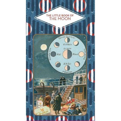 The Little Book of the Moon - by  Brigitte Bulard-Cordeau (Hardcover)