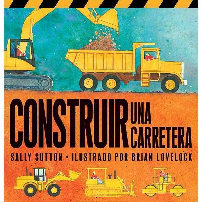 Construir una Carretera - by  Sally Sutton (Board Book)