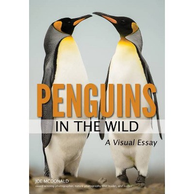 Penguins in the Wild - by  Joe McDonald (Paperback)