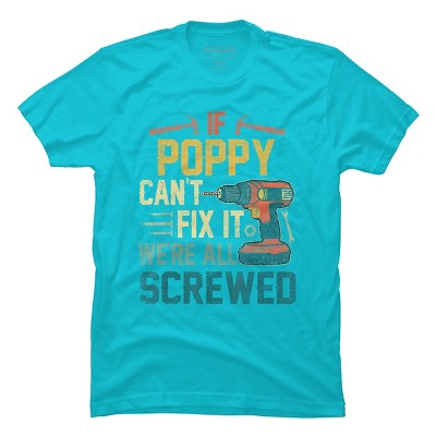 Men's Design By Humans If Poppy Can't Fix It We're All By nathanhoang T-Shirt