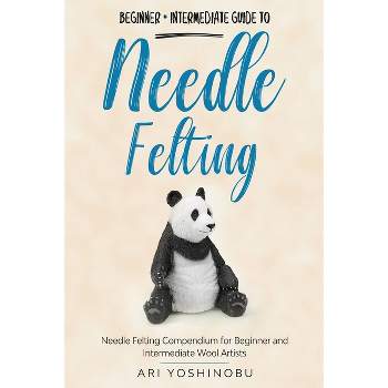 Needle Felting For Beginners - By Roz Dace & Judy Balchin (paperback) :  Target