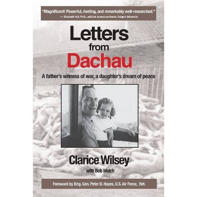 Letters from Dachau - by  Clarice Wilsey (Paperback)