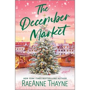 The December Market - by  Raeanne Thayne (Paperback) - 1 of 1