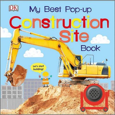 My Best Pop-Up Construction Site Book - (Noisy Pop-Up Books) by  DK (Board Book)