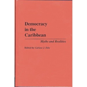 Democracy in the Caribbean - (Primary Documents in American History) by  Carlene J Edie (Hardcover) - 1 of 1