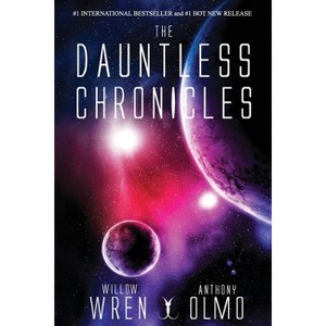 The Dauntless Chronicles - by  Willow Wren & Anthony Olmo (Paperback) - 1 of 1