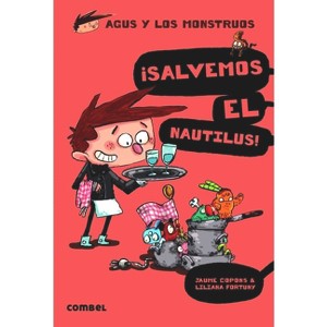¡Salvemos El Nautilus! - (Agus y Los Monstruos) by  Jaume Copons (Paperback) - 1 of 1