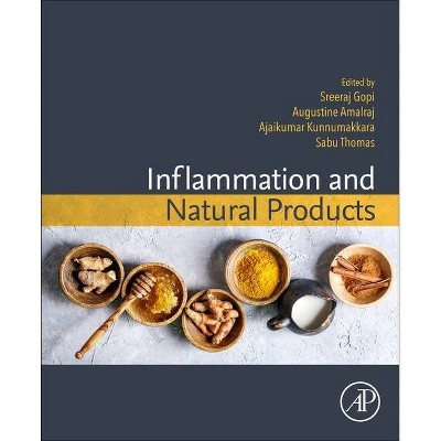 Inflammation and Natural Products - by  Sreeraj Gopi & Augustine Amalraj & Ajaikumar B Kunnumakkara & Sabu Thomas (Paperback)