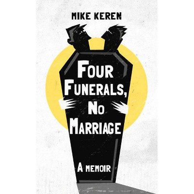 Four Funerals, No Marriage - by  Mike Keren (Paperback)