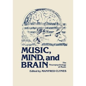 Music, Mind, and Brain - by  Manfred Clynes (Paperback) - 1 of 1