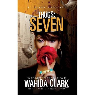 Thugs - (Thugs and the Women Who Love Them) by  Wahida Clark (Hardcover)