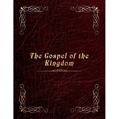 The Gospel of the Kingdom - by  Paul a Lindberg (Paperback)