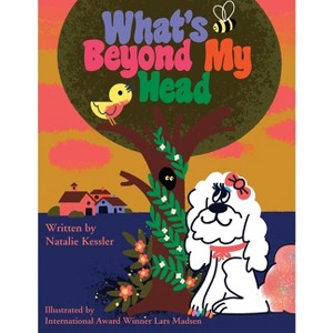 What's Beyond My Head - by  Natalie Kessler (Paperback) - 1 of 1