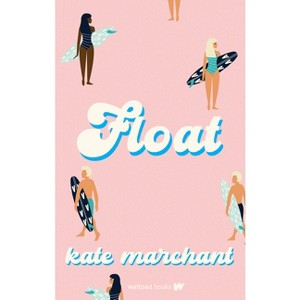 Float - by  Kate Marchant (Paperback) - 1 of 1