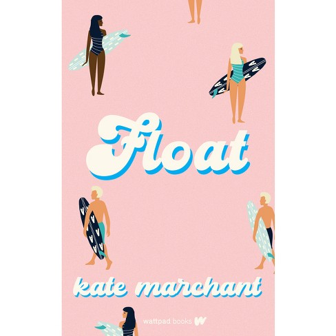 Float - by  Kate Marchant (Paperback) - image 1 of 1