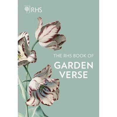 The Rhs Book of Garden Verse - by  Royal Horticultural Society (Hardcover)