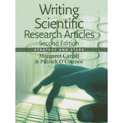 Writing Scientific Research Articles - 2nd Edition by  Margaret Cargill & Patrick O'Connor (Paperback)