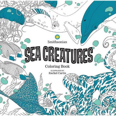 Sea Creatures: A Smithsonian Coloring Book - by  Smithsonian Institution (Paperback)