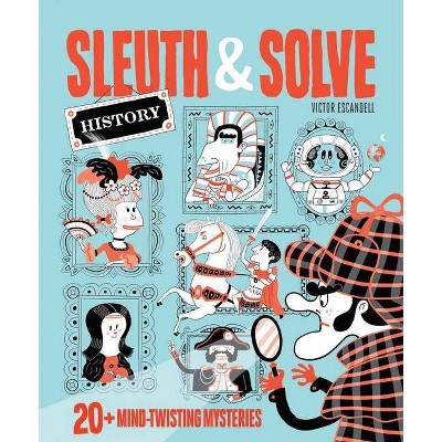 Sleuth & Solve: History - by  Ana Gallo (Hardcover)