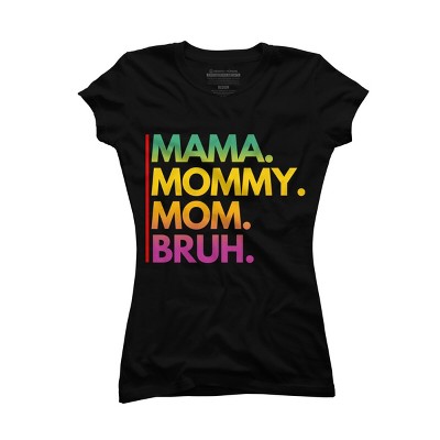Junior's Design By Humans Mother's Day Mama Mommy Mom Bruh Rainbow Text By punsalan T-Shirt