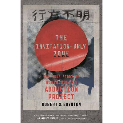 Invitation-Only Zone - by  Robert S Boynton (Paperback)