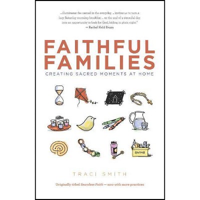 Faithful Families - by  Traci Smith (Paperback)