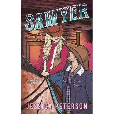 Sawyer (Standard Edition) - (Lucky River Ranch) by  Jessica Peterson (Paperback)