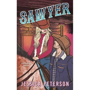 Sawyer (Standard Edition) - (Lucky River Ranch) by  Jessica Peterson (Paperback) - 1 of 1