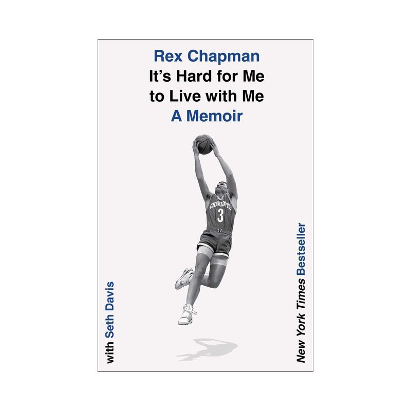 It's Hard for Me to Live with Me - by  Rex Chapman & Seth Davis (Hardcover), 1 of 2