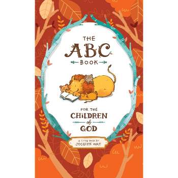 The ABC Book for the Children of God - by  Jocelyn Wat (Hardcover)