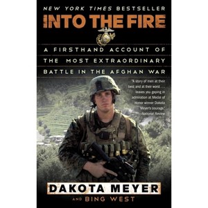 Into the Fire - by  Dakota Meyer & Bing West (Paperback) - 1 of 1