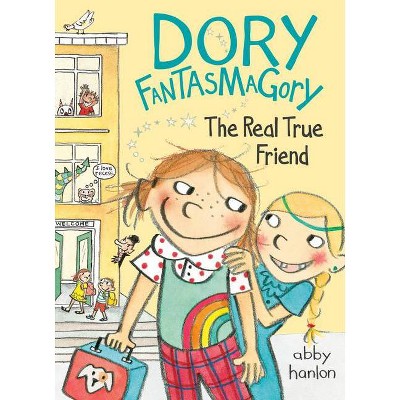  Dory Fantasmagory: The Real True Friend - by  Abby Hanlon (Hardcover) 