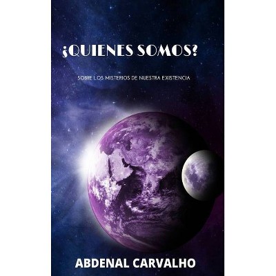 ¿Quienes Somos? - by  Abdenal Carvalho (Hardcover)