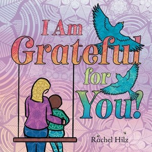 I Am Grateful for YOU! - by Rachel Hilz - 1 of 1