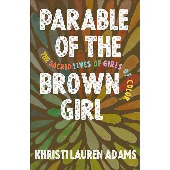 Parable of the Brown Girl - by  Khristi Lauren Adams (Paperback)