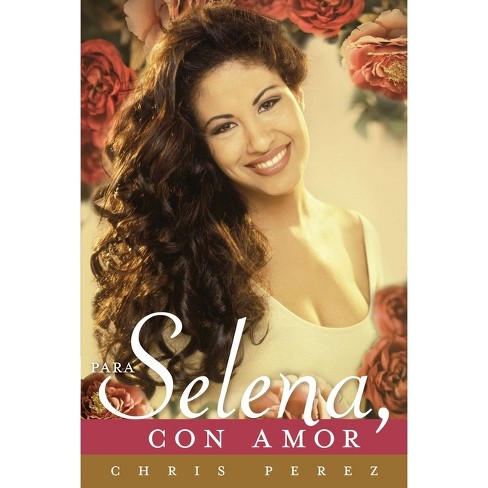 Para Selena, con amor / To Selena, With Love (Paperback) by Chris Perez - image 1 of 1