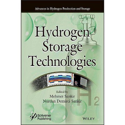 Hydrogen Storage Technologies - (Advances in Hydrogen Production and Storage (Ahps)) by  Mehmet Sankir & Nurdan Demirci Sankir (Hardcover)