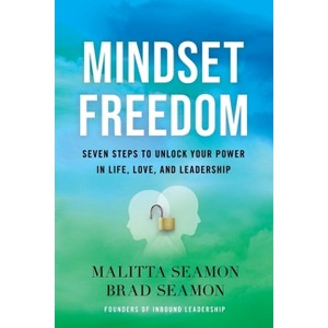Mindset Freedom - by  Malitta Seamon & Brad Seamon (Paperback) - 1 of 1