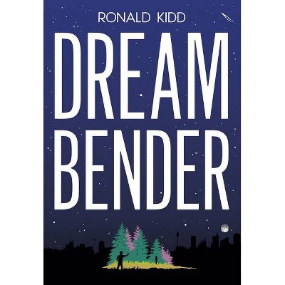 Dreambender - by  Ronald Kidd (Hardcover)