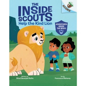 Help the Kind Lion: An Acorn Book (the Inside Scouts #1) - (The Inside Scouts) by Mitali Banerjee Ruths - 1 of 1